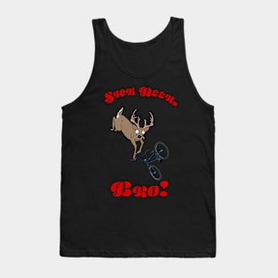 Sick Deer, Bro! Tank Top